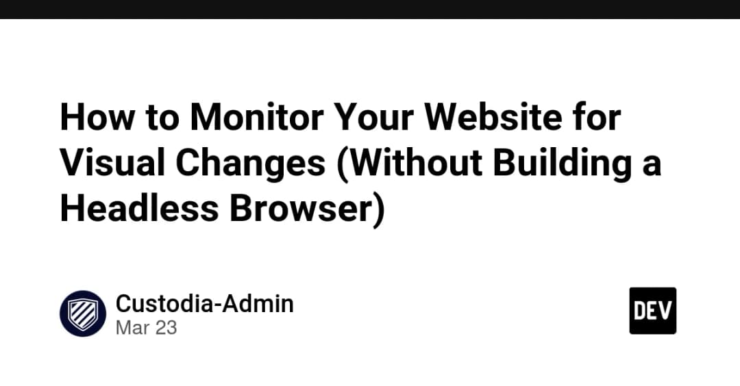 How to Monitor Your Website for Visual Changes (Without Building a Headless Browser)