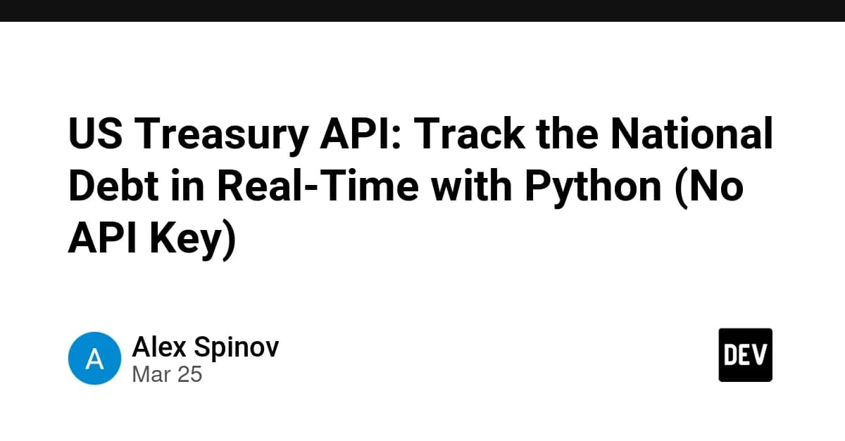 US Treasury API: Track the National Debt in Real-Time with Python (No API Key)