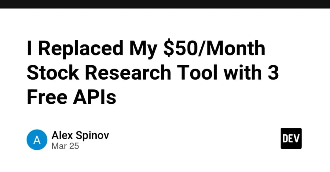 I Replaced My $50/Month Stock Research Tool with 3 Free APIs