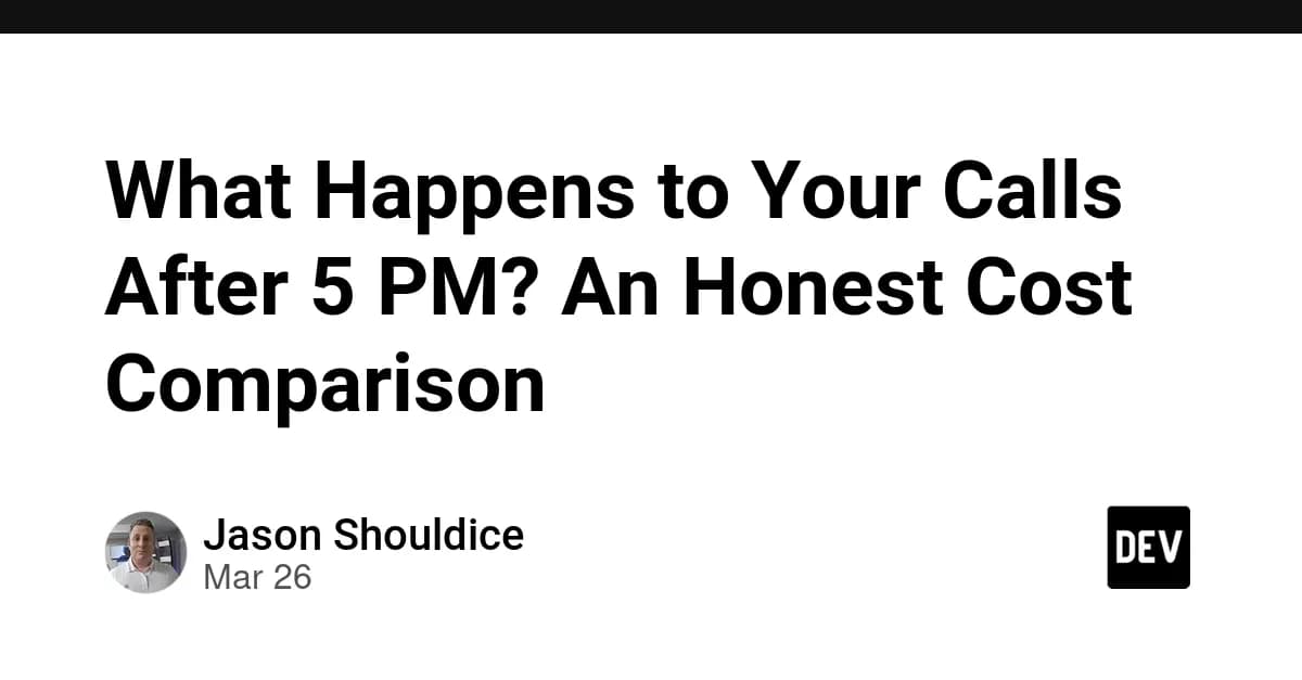 What Happens to Your Calls After 5 PM? An Honest Cost Comparison