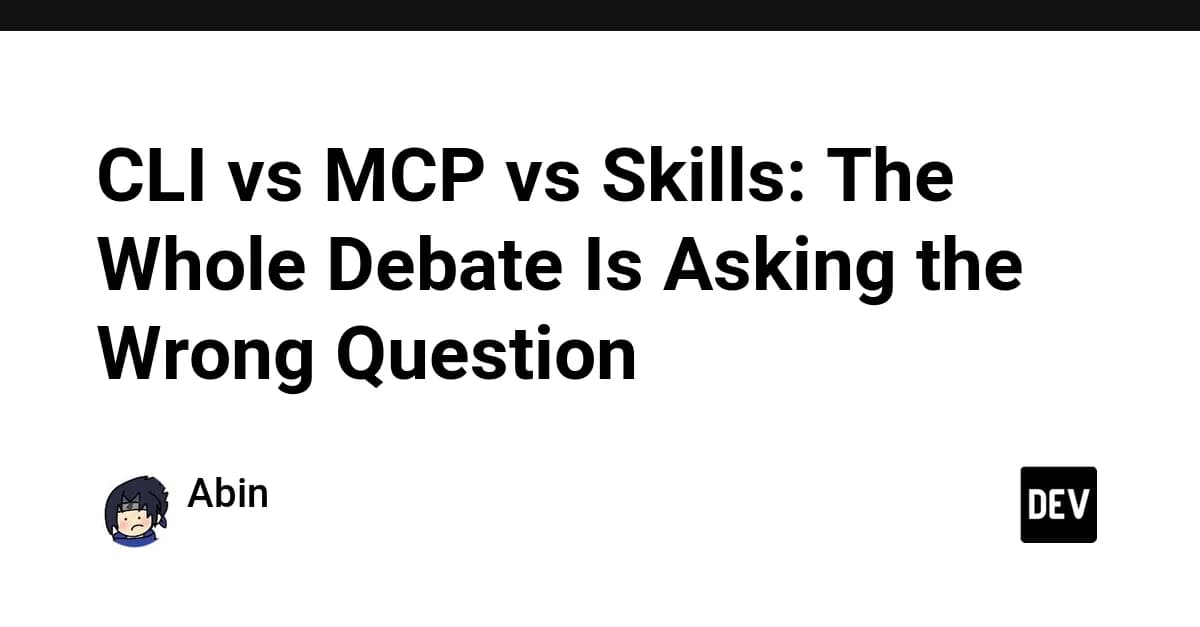 CLI vs MCP vs Skills: The Whole Debate Is Asking the Wrong Question