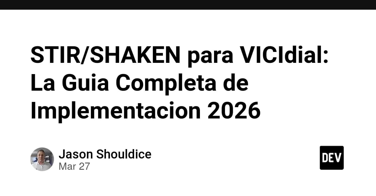 STIR/SHAKEN para VICIdial: La Guia Completa de Implementacion 2026