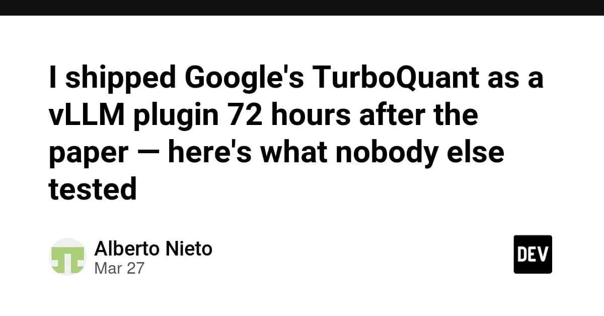 I shipped Google's TurboQuant as a vLLM plugin 72 hours after the paper — here's what nobody else tested