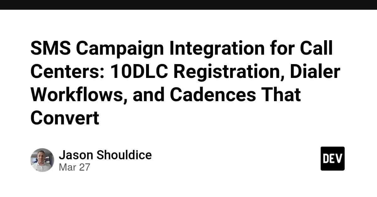 SMS Campaign Integration for Call Centers: 10DLC Registration, Dialer Workflows, and Cadences That Convert