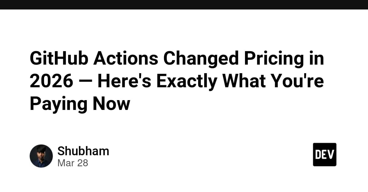 GitHub Actions Changed Pricing in 2026 — Here's Exactly What You're Paying Now