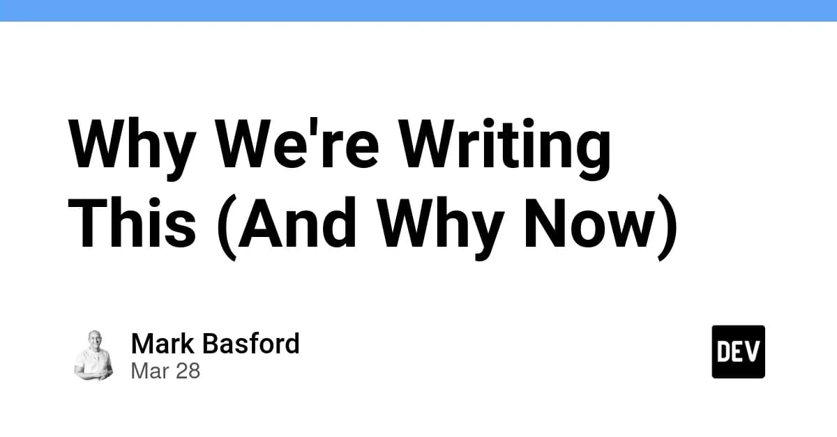 Why We're Writing This (And Why Now)