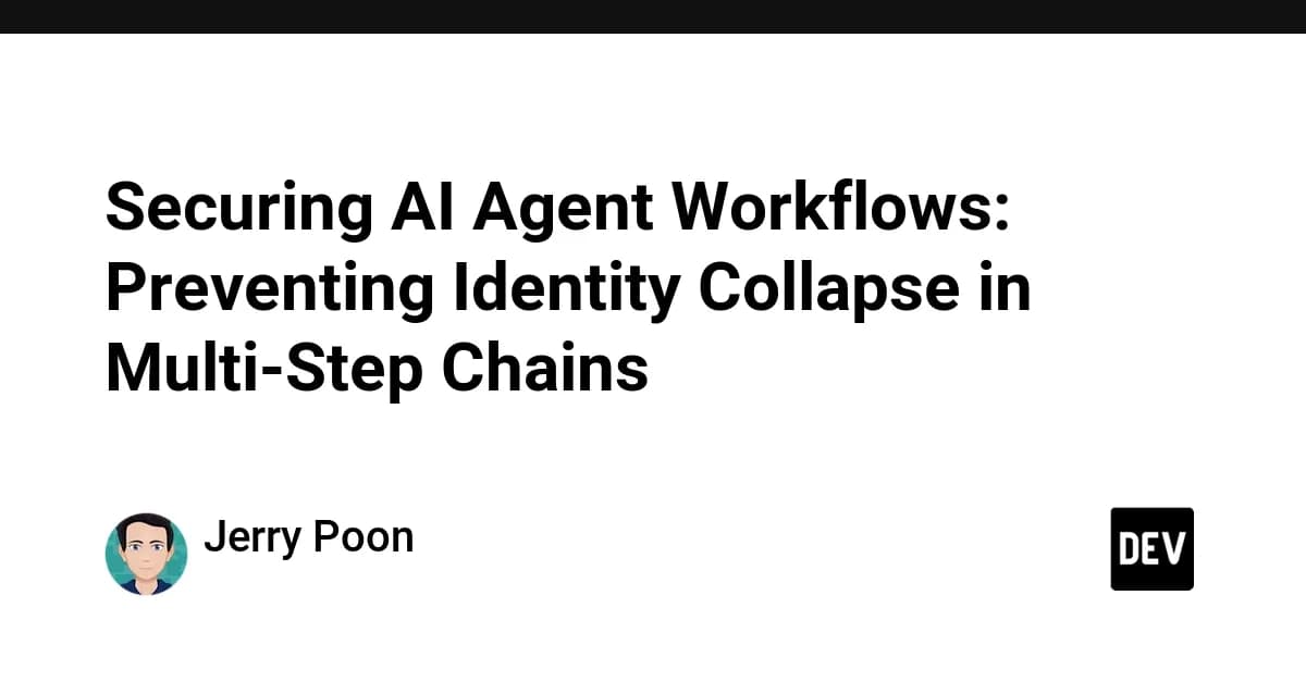 Securing AI Agent Workflows: Preventing Identity Collapse in Multi-Step Chains