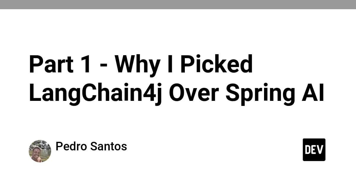 Part 1 - Why I Picked LangChain4j Over Spring AI