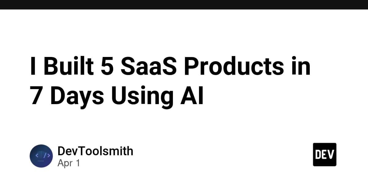 I Built 5 SaaS Products in 7 Days Using AI