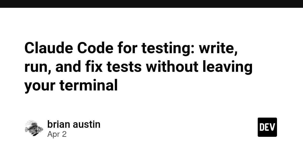 Claude Code for testing: write, run, and fix tests without leaving your terminal