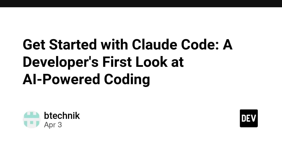 Get Started with Claude Code: A Developer's First Look at AI-Powered Coding