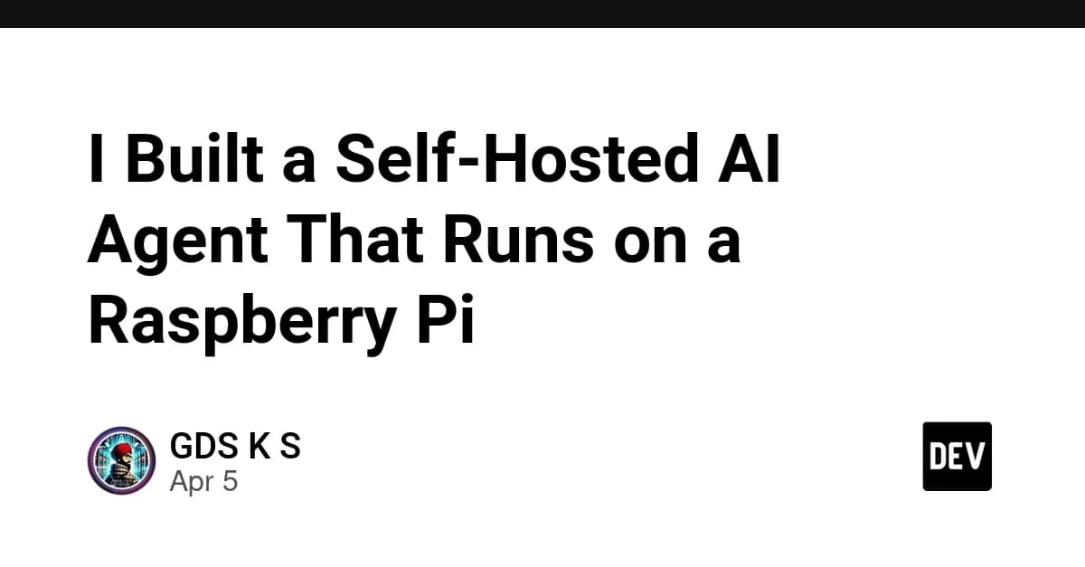 I Built a Self-Hosted AI Agent That Runs on a Raspberry Pi