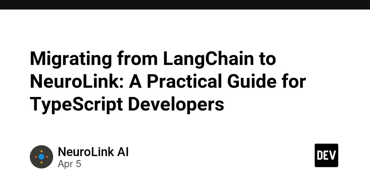 Migrating from LangChain to NeuroLink: A Practical Guide for TypeScript Developers