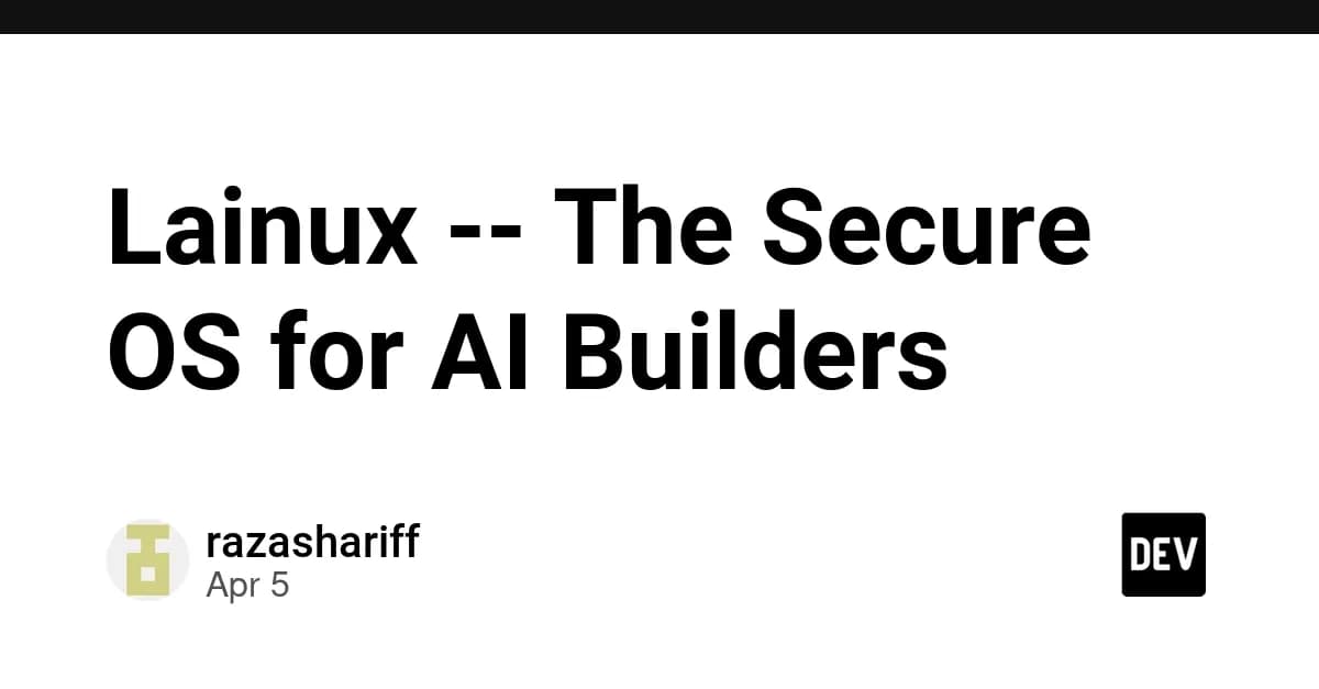 Lainux -- The Secure OS for AI Builders