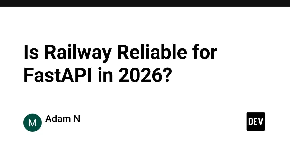 Is Railway Reliable for FastAPI in 2026?