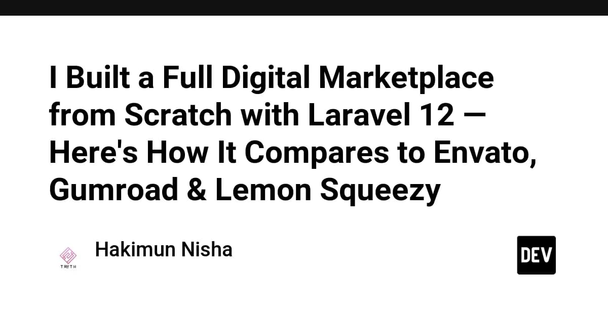 I Built a Full Digital Marketplace from Scratch with Laravel 12 — Here's How It Compares to Envato, Gumroad & Lemon Squeezy