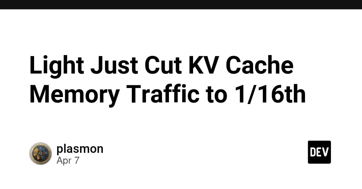 Light Just Cut KV Cache Memory Traffic to 1/16th