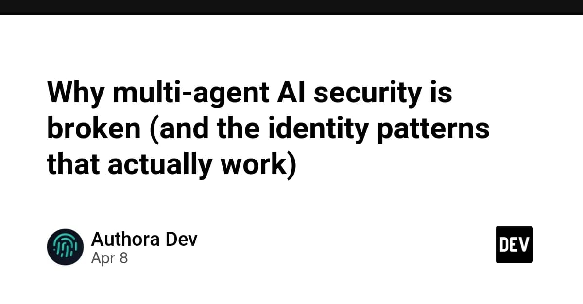 Why multi-agent AI security is broken (and the identity patterns that actually work)