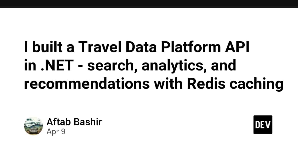 I built a Travel Data Platform API in .NET - search, analytics, and recommendations with Redis caching