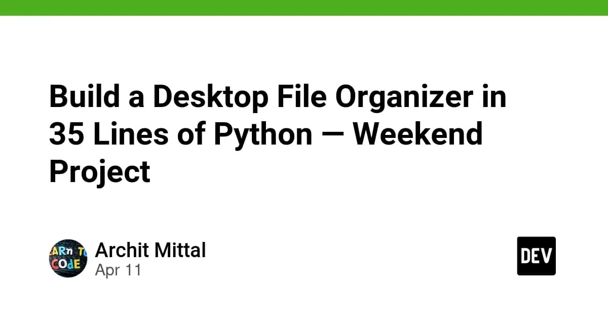 Build a Desktop File Organizer in 35 Lines of Python — Weekend Project