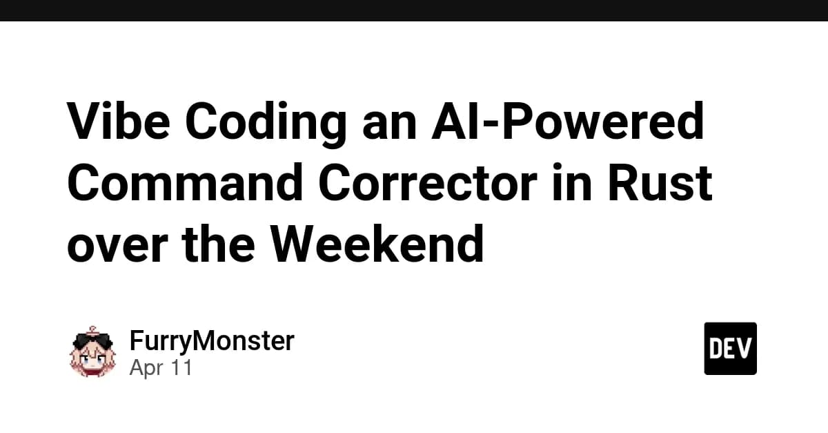 Vibe Coding an AI-Powered Command Corrector in Rust over the Weekend