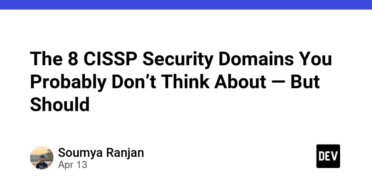 The 8 CISSP Security Domains You Probably Don’t Think About — But Should