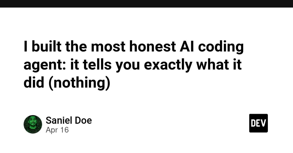 I built the most honest AI coding agent: it tells you exactly what it did (nothing)