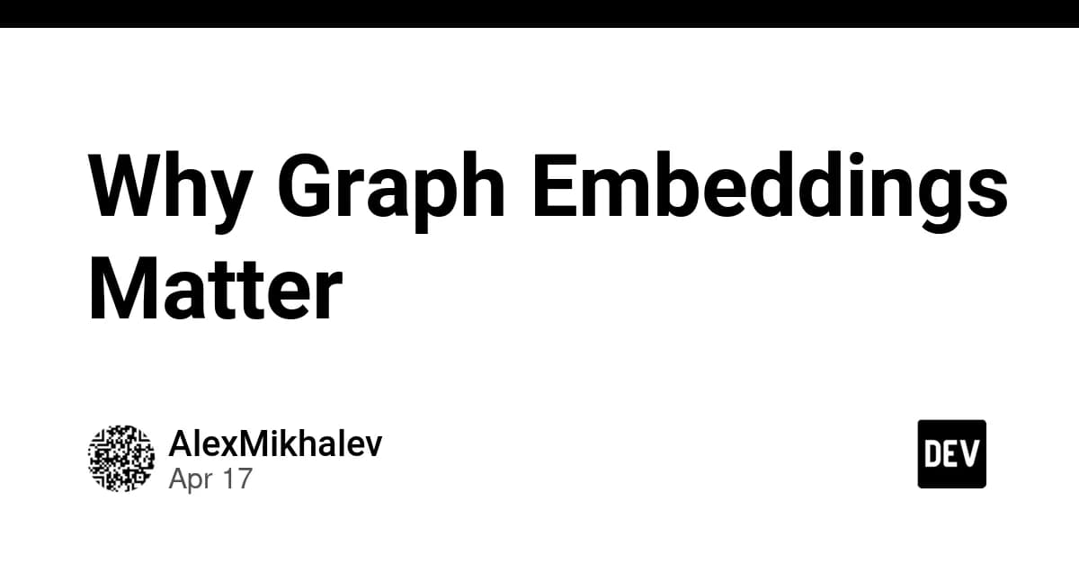 Why Graph Embeddings Matter