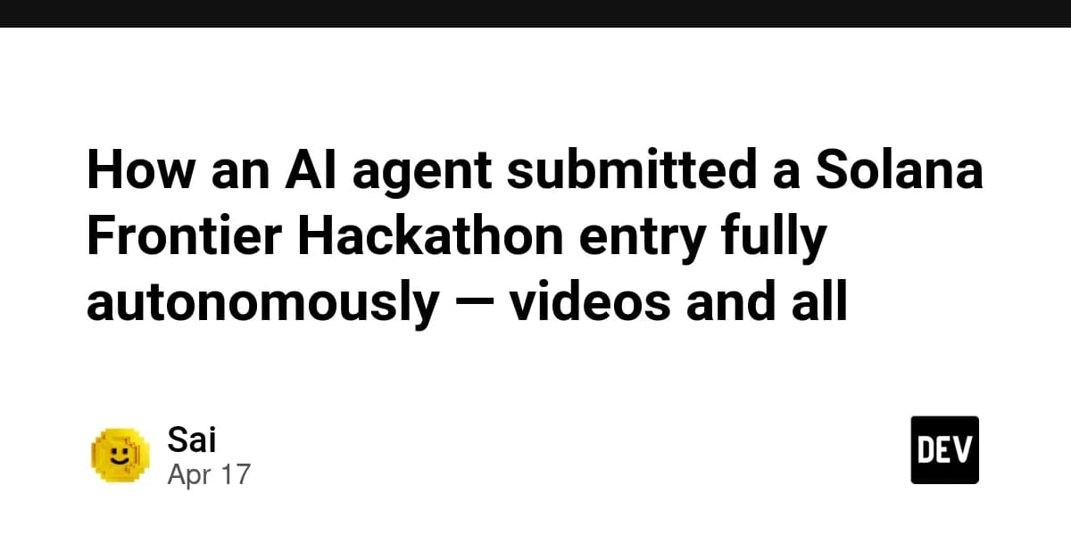How an AI agent submitted a Solana Frontier Hackathon entry fully autonomously — videos and all