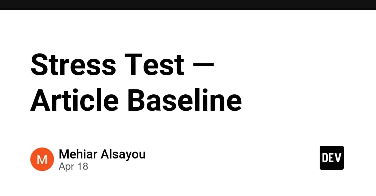 Stress Test — Article Baseline