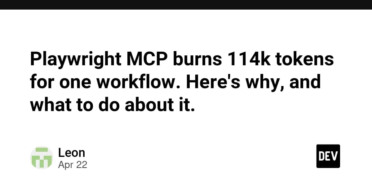 Playwright MCP burns 114k tokens for one workflow. Here's why, and what to do about it.
