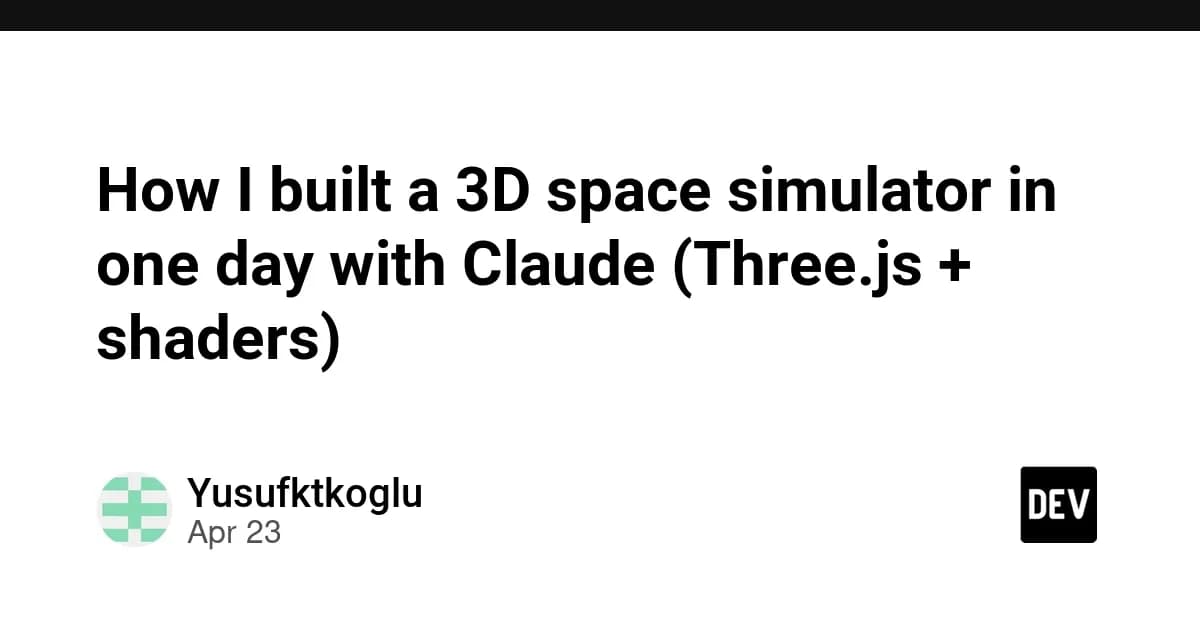 How I built a 3D space simulator in one day with Claude (Three.js + shaders)
