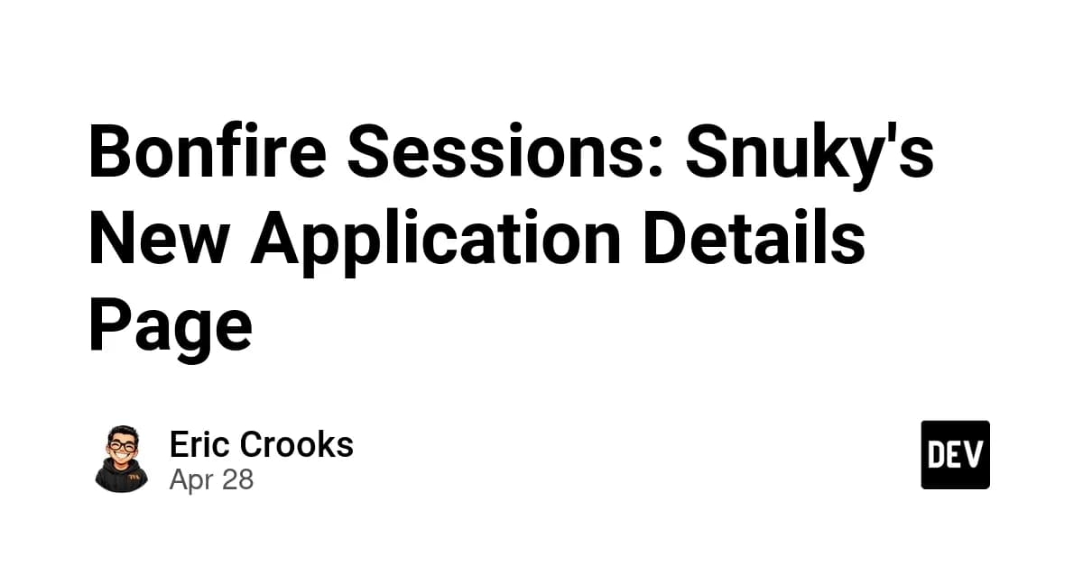 Bonfire Sessions: Snuky's New Application Details Page