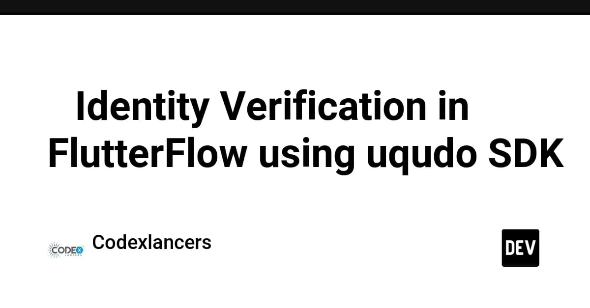🚀 Identity Verification in FlutterFlow using uqudo SDK